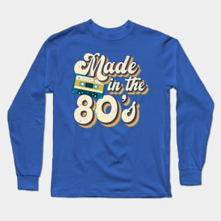 Made in the 80's Long Sleeve T-Shirt